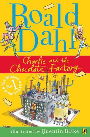 Charlie and the Chocolate Factory by Roald Dahl