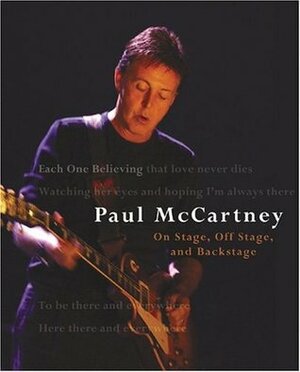 Each One Believing: On Stage, Off Stage, and Backstage by Paul McCartney, Bill Bernstein
