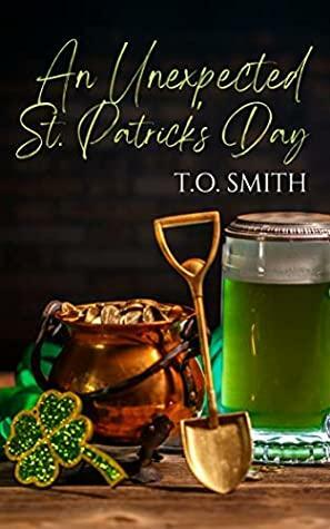 An Unexpected St. Patrick's Day by T.O. Smith