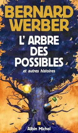 L'Arbre des possibles et autres histoires by Bernard Werber