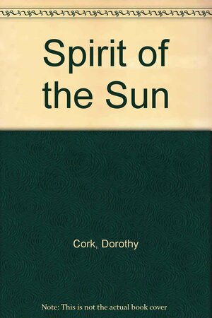 Spirit of the sun by Dorothy Cork