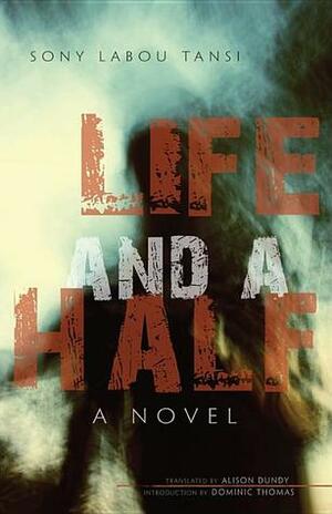 Life and a Half by Sony Labou Tansi, Dominic Thomas, Alison Dundy