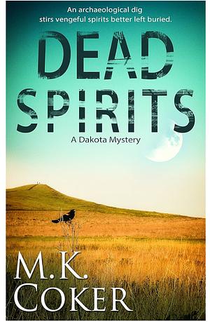 Dead Spirits by M.K. Coker