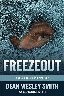 Freezeout: A Cold Poker Gang Mystery Novel by Dean Wesley Smith