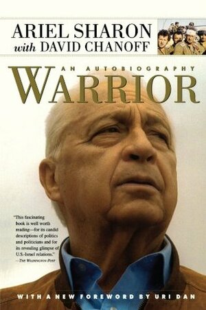 Warrior: An Autobiography by Ariel Sharon, David Chanoff
