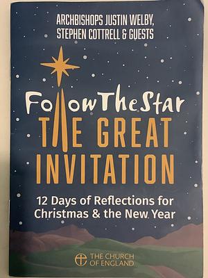 Follow the Star the Great Invitation Single Copy: 12 Days of Reflections for Christmas and the New Year by Stephen Cottrell, JUSTIN. COTTRELL WELBY (STEPHEN.)