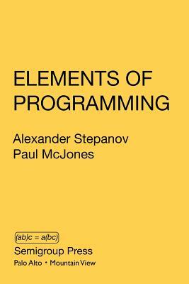 Elements of Programming by Paul McJones, Alexander Stepanov