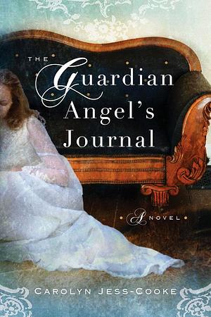 The Guardian Angel's Journal by Carolyn Jess-Cooke