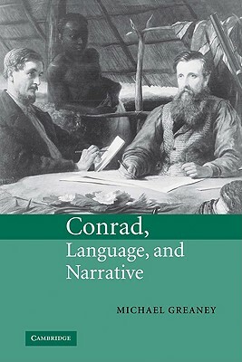 Conrad, Language, and Narrative by Michael Greaney