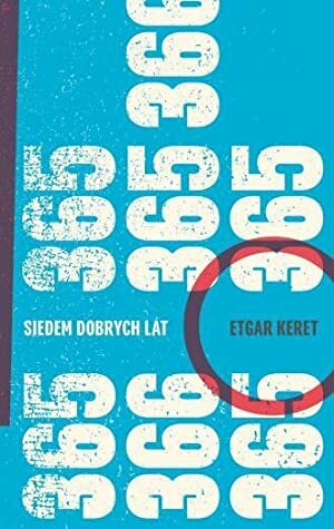 Siedem dobrych lat by Maja Lavergne, Agnieszka Maciejowska, Etgar Keret