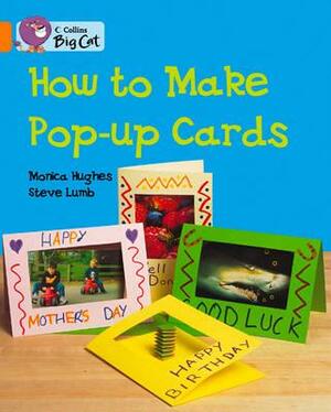 How to Make Pop-Up Cards Workbook by Monica Hughes