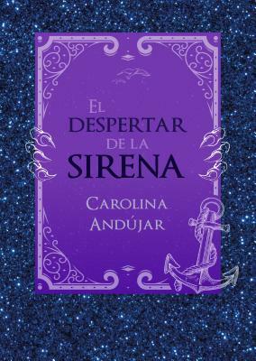 El Despertar de la Sirena / The Mermaid's Awakening by Carolina Andújar