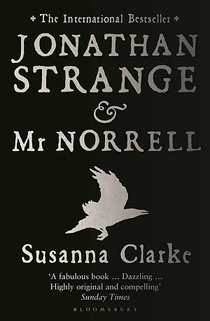 Jonathan Strange & Mr Norrell by Susanna Clarke