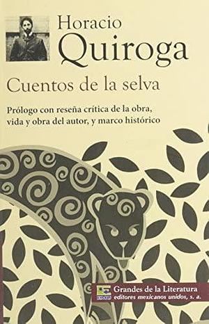 Cuentos de la selva by Horacio Quiroga