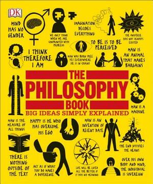 The Philosophy Book: Big Ideas Simply Explained by D.K. Publishing