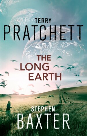 The Long Earth by Terry Pratchett, Stephen Baxter