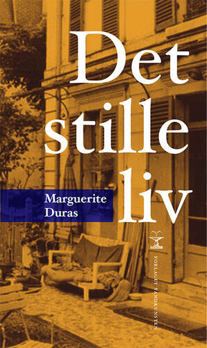 Det stille liv by Marguerite Duras