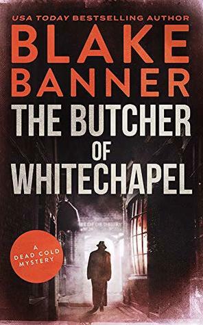 The Butcher of Whitechapel by Blake Banner