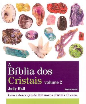 A Bíblia dos Cristais - Volume 2 by Judy Hall