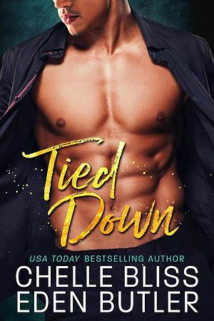 Tied Down by Chelle Bliss, Eden Butler