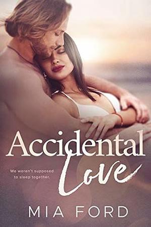 Accidental Love by Mia Ford