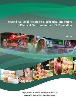 Second National Report on Biochemical Indicators of Diet and Nutrition in the U.S. Population by Department of Health and Human Services, Centers for Disease Cont And Prevention