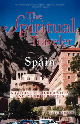 Spain: A Guide to Sacred Sites and Pilgrim Routes by Beebe Bahrami