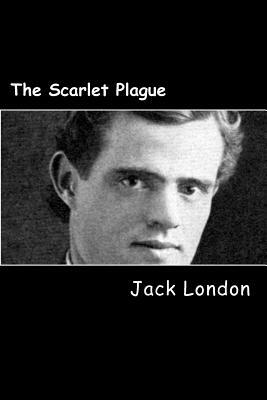 The Scarlet Plague by Jack London