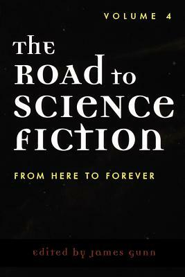 The Road to Science Fiction: From Here to Forever by 