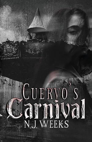 Cuervo's Carnival by N.J. Weeks