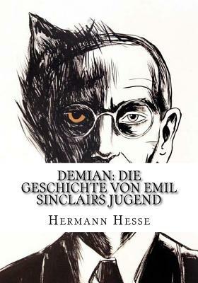 Demian: Die Geschichte von Emil Sinclairs Jugend by Hermann Hesse
