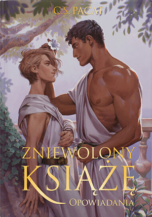 Zniewolony Książę - Opowiadania  by C.S. Pacat