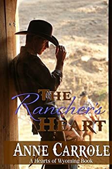 The Rancher's Heart by Anne Carrole