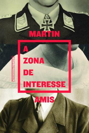 A Zona de Interesse by Martin Amis