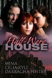 Half Were House by Celia Kyle, Mima, Darragha Foster