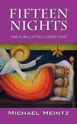 Fifteen Nights: The Forgotten Christmas by Michael Heintz