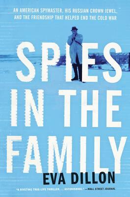 Spies in the Family by Eva Dillon