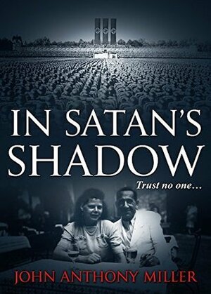 In Satan's Shadow by John Anthony Miller