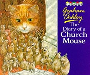 The Diary of a Church Mouse by Graham Oakley