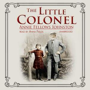 The Little Colonel by Annie Fellows Johnston