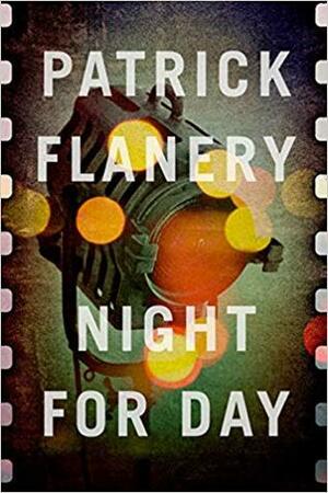 Night for Day by Patrick Flanery