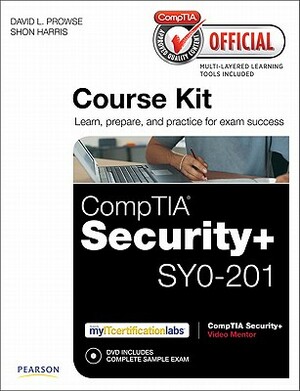 Comptia Official Academic Course Kit: Comptia Security+ Sy0-201, Without Voucher by Shon Harris, David L. Prowse