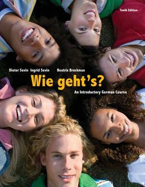 Wie Geht's?: An Introductory German Course by Dieter Sevin, Beatrix Brockman, Ingrid Sevin