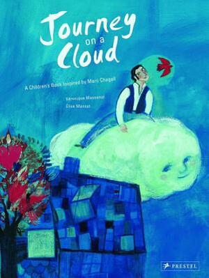 Journey on a Cloud: A Children's Book Inspired by Marc Chagall by Veronique Massenot