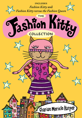 The Fashion Kitty Collection by Charise Mericle Harper