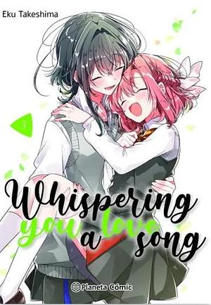 Whispering you a Love Song nº 03 by Eku Takeshima, Eku Takeshima