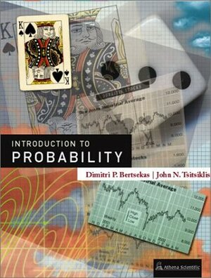 Introduction to Probability by Dimitri P. Bertsekas, John N. Tsitsiklis