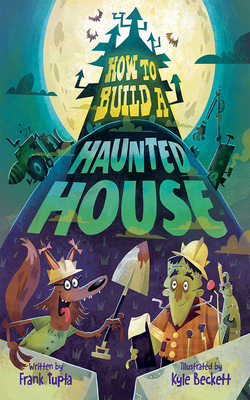 How to Build a Haunted House by Frank Tupta