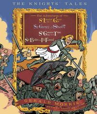 The Knights' Tales Collection: Book 1: Sir Lancelot the Great; Book 2: Sir Givret the Short; Book 3: Sir Gawain the True; Book 4: Sir Balin the Ill-Fated by Gerald Morris
