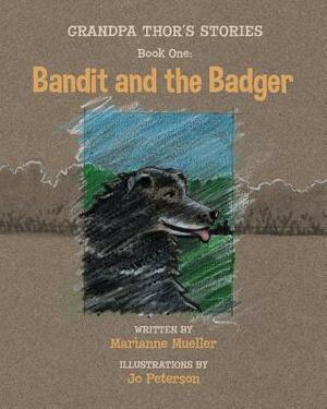 Grandpa Thor's Stories: Book One: Bandit and the Badger by Marianne Mueller